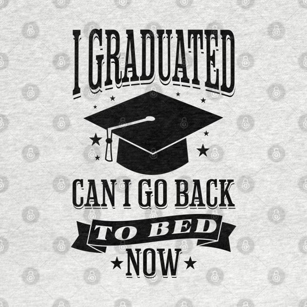 I Graduated Can I Go Back to Bed Now Funny Graduation by Raventeez